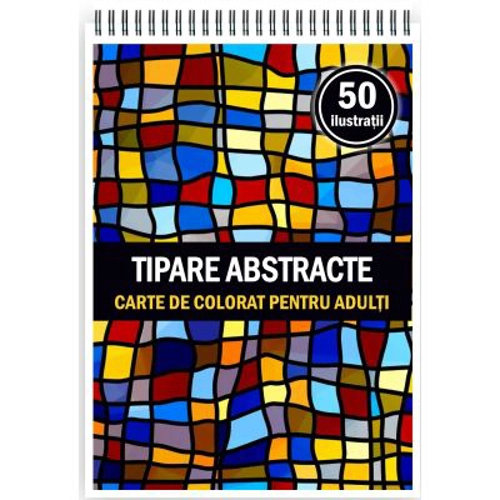 Carte de colorat pentru adulti, 50 de ilustratii, Tipare Abstracte