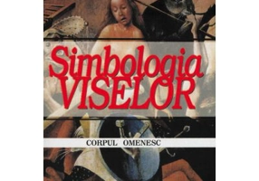 Simbologia viselor. Corpul omenesc - Jacques de La Rocheterie