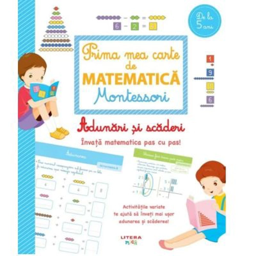 Prima mea carte de matematica Montessori. Adunari si scaderi