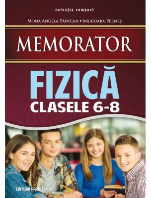 Memorator de fizica, pentru clasele 6-8 - Mona Angela Palican