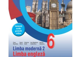 Limba engleza. Limba moderna 2. Teorie si aplicatii. Clasa a 6-a - Fiona Mauchline