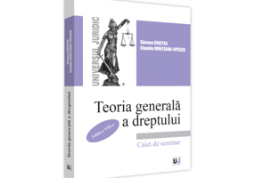 Teoria generala a dreptului. Caiet de seminar. Editia a VIII-a, revazuta si adaugita