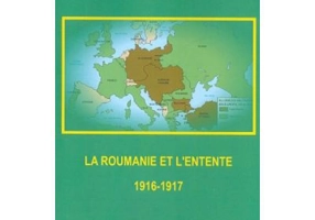 La Roumanie et L'Entente 1916-1917