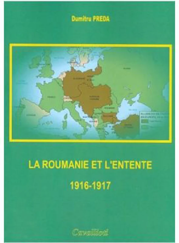 La Roumanie et L'Entente 1916-1917