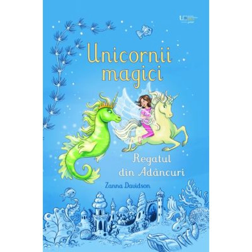 Unicornii magici. Regatul din Adancuri (Usborne)