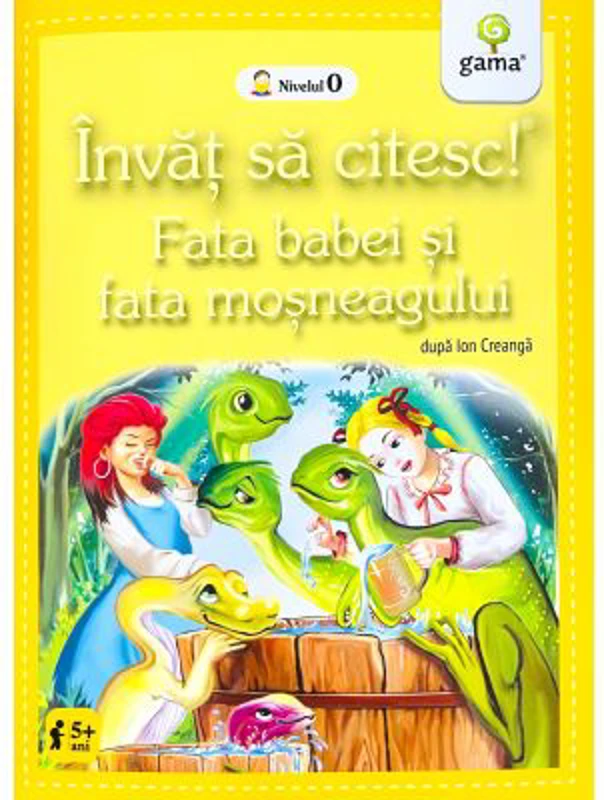 Invat sa citesc! Nivelul 0. Fata babei si fata mosneagului - dupa Ion Creanga