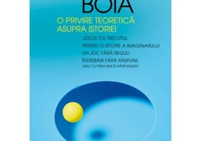 O privire teoretica asupra istoriei - Lucian Boia