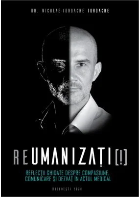 ReUmanizati! - Dr. Nicolae Iordache