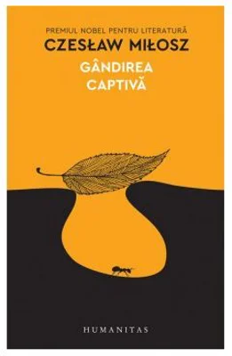 Gandirea captiva - Czeslaw Milosz