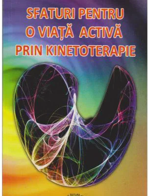Sfaturi pentru o viata activa prin kinetoterapie