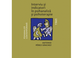 Interviu si indicatori in psihanaliza si psihoterapie - Antonio Perez-Sanchez