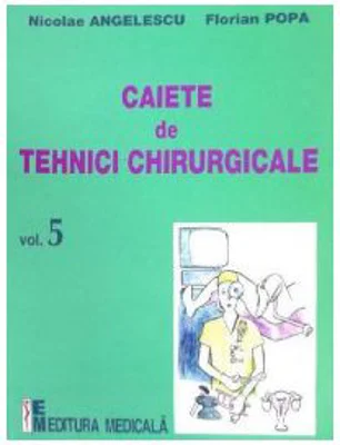 Caiete de tehnici chirurgicale. Volumul 5