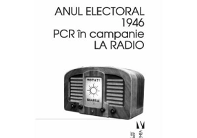Anul electoral 1946. PCR in campanie la radio - Ionut Iamandi