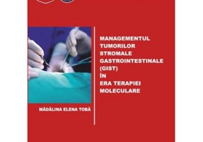 Managementul tumorilor stromale gastrointestinale (gist) in era terapiei moleculare