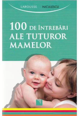100 de intrebari ale tuturor mamelor