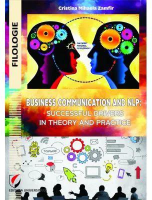 Business communication and NLP: successful drivers in theory and practice - Cristina Mihaela Zamfir