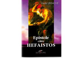 Epistole catre Hefaistos - Vasile Ursache