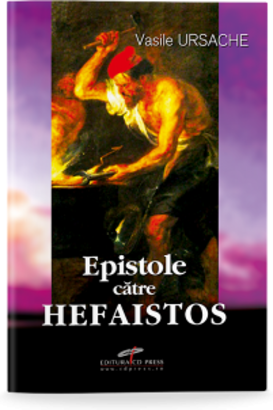 Epistole catre Hefaistos - Vasile Ursache