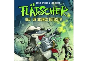 Flatscher. Uau, un sconcs detectiv! Editie ilustrata - Antje Szillat