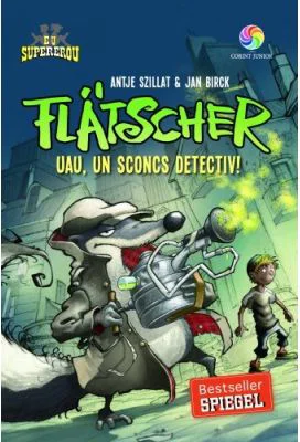 Flatscher. Uau, un sconcs detectiv! Editie ilustrata - Antje Szillat