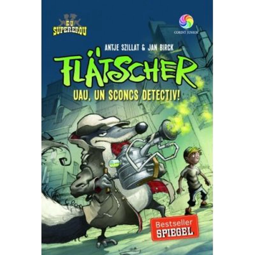 Flatscher. Uau, un sconcs detectiv! Editie ilustrata - Antje Szillat