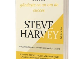 Poarta-te ca un om de succes, gandeste ca un om de succes - Steve Harvey