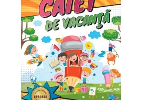 Comunicare in limba romana, matematica si explorarea mediului. Caiet de vacanta pentru clasa a 2-a - Mariana Morarasu