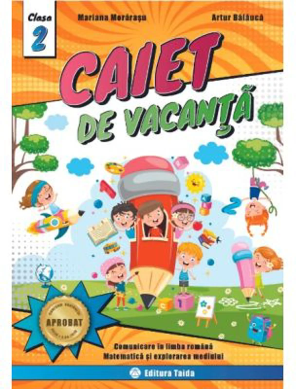 Comunicare in limba romana, matematica si explorarea mediului. Caiet de vacanta pentru clasa a 2-a - Mariana Morarasu