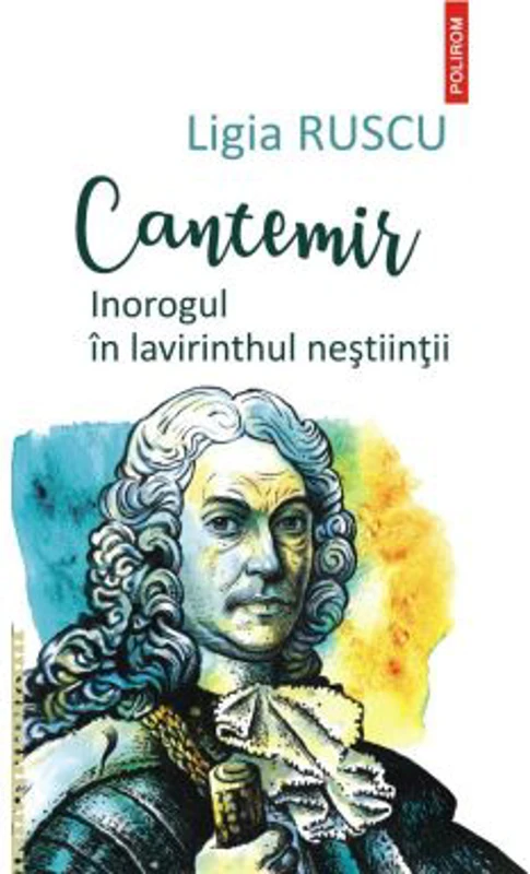 Cantemir. Inorogul in lavirinthul nestiintii - Ligia Ruscu