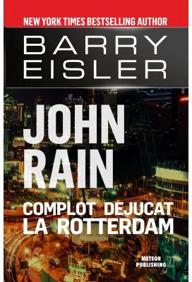 John Rain. Complot dejucat la Rotterdam - Barry Eisler