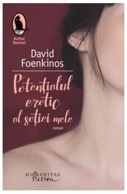 Potentialul erotic al sotiei mele, David Foenkinos