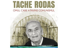 Tache Rodas, omul care a invins comunismul - Laurentiu Cosmoiu