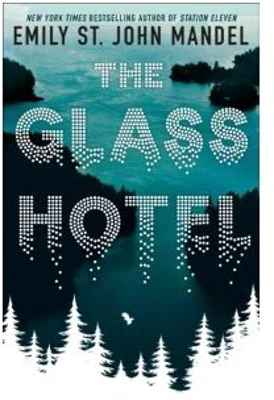 The Glass Hotel - Emily St. John Mandel