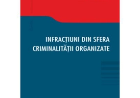 Infractiuni din sfera criminalitatii organizate
