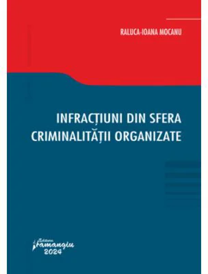 Infractiuni din sfera criminalitatii organizate