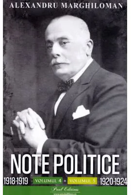 Note politice vol. 4-5. 1920-1924 - Alexandru Marghiloman