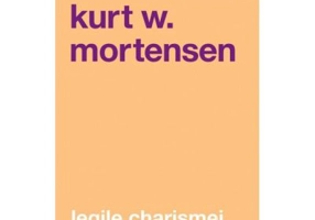 Legile charismei. Cum sa captezi atentia, sa inspiri si sa influentezi - Kurt W. Mortensen