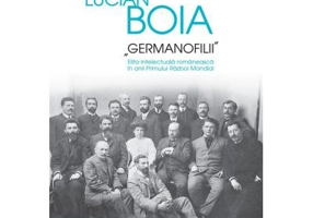 „Germanofilii“. Elita intelectuala romaneasca in anii Primului Razboi Mondial - Lucian Boia