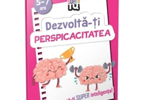 Dezvolta-ti perspicacitatea. Super IQ