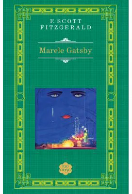 Marele Gatsby - F. Scott Fitzgerald