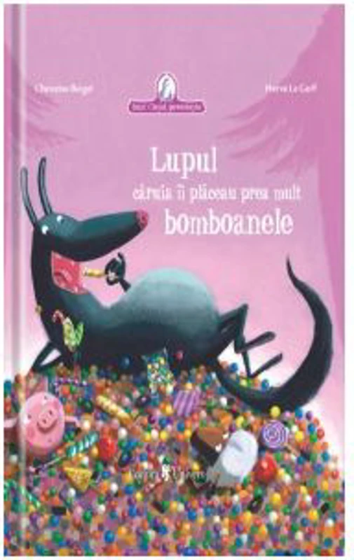 Lupul caruia ii placeau prea mult bomboanele - Christine Beigel, Herve Le Goff