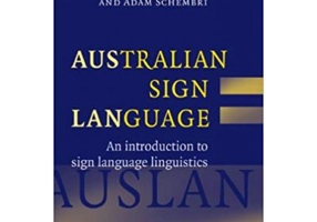 Australian Sign Language (Auslan): An introduction to sign language linguistics - Trevor Johnston, Adam Schembri