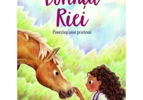Dorinta Riei: Povestea unei prieteni