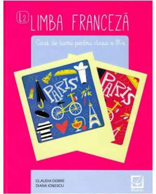 Limba franceza. L2. Clasa 9, caiet de lucru - Claudia Dobre, Diana Ionescu