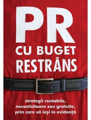 PR cu buget restrans. Strategii rentabile, necostisitoare sau gratuite, prin care sa iesi in evidenta
