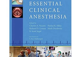 Essential Clinical Anesthesia - Charles Vacanti MD, Scott Segal MD, Pankaj Sikka MD, Richard Urman MD