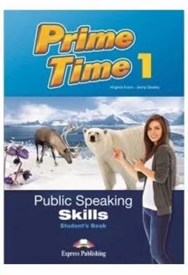 Curs limba engleza Prime Time 1 Public speaking skills Manualul elevului - Virginia Evans