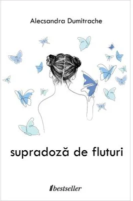 Fata ce viseaza la prima stea. Seria Supradoza de fluturi Vol. 1