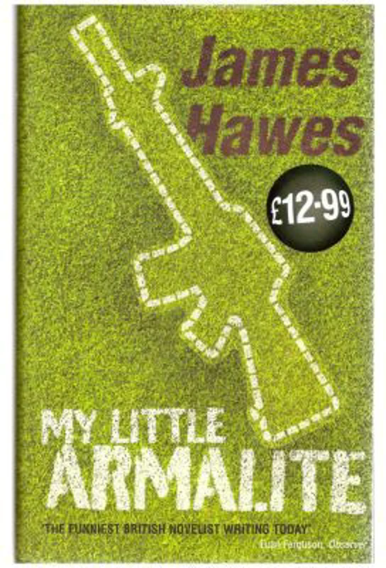 My Little Armalite - James Hawes
