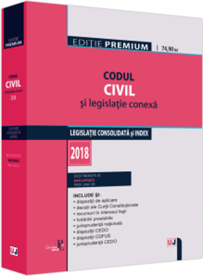 Codul civil si legislatie conexa 2018. Editie Premium